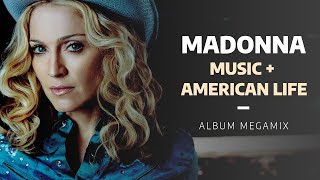 Madonna | Music and American Life Album Megamix RE-UPLOAD [2023]