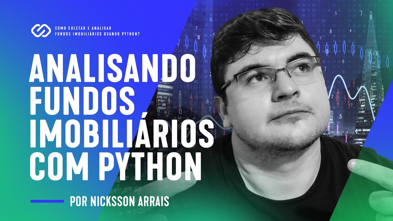 Como coletar e analisar fundos imobiliários usando Python?