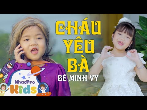 Cháu Yêu Bà - Bé Minh Vy ♫ Nhạc Thiếu Nhi Cho Bé Vui Nhộn ♫ Nhacpro Kids - Âm Nhạc Cho Bé