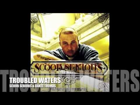 SCOOB SERIOUS - TROUBLED WATERS (FEAT: DANTE THOMAS)