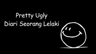 Download lagu Pretty Ugly - Diari Seorang Lelaki mp3