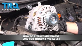 How to Replace Alternator 2012-2015 Honda Civic 1.8L I4