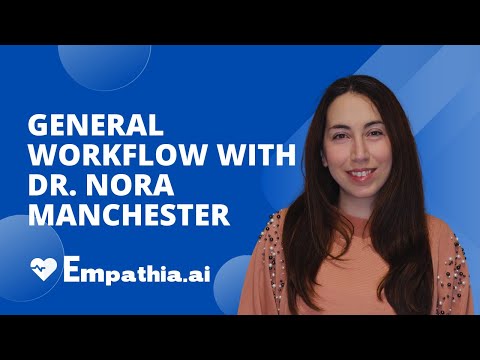 General Workflow with Dr. Nora Manchester