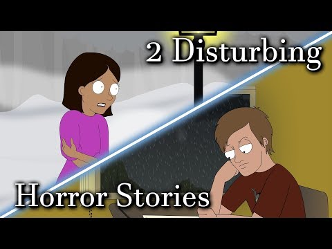 2 Disturbing Horror Stories