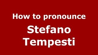 How to pronounce Stefano Tempesti