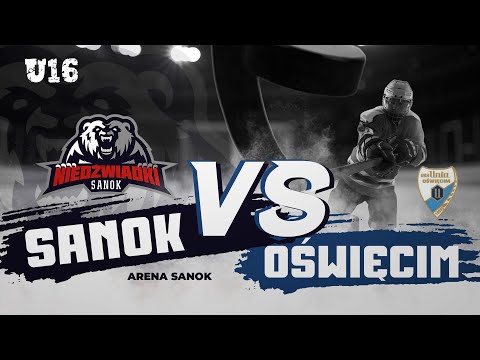 UKS NIEDŹWIADKI MOSiR SANOK (U16) VS UKH UNIA OŚWIĘCIM (U16)