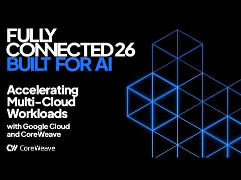 Accelerating Multi-Cloud Workloads with Google Cloud and CoreWeave