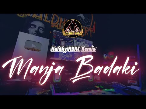Manja Badaki - Naldhy NBRT 🎵