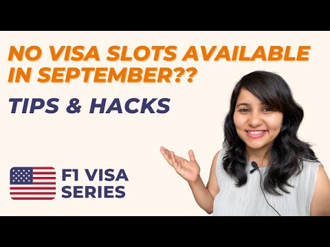Why are F1 visa slots so hard to find in September — and how do you get one?