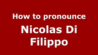 How to pronounce Nicolas Di Filippo