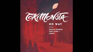 TOKiMONSTA - NO WAY (feat. Isaiah Rashad, Joey Purp & Ambré)