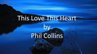 Phil Collins, This Love This Heart, (Testify)