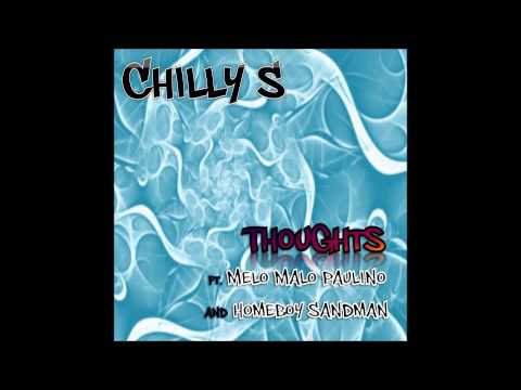 Chilly S - Thoughts ft. Melo Malo Paulino & Homeboy Sandman (Produced by John Phillip Buzis)