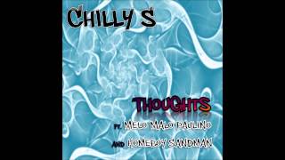 Chilly S - Thoughts ft. Melo Malo Paulino & Homeboy Sandman (Produced by John Phillip Buzis)