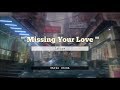 Chris Brown - Missing Your Love Ft, Lyrica Anderson ( lyrics / lyric Video HD) sad 2019