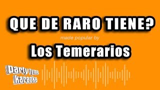 Los Temerarios - Que De Raro Tiene? (Versión Karaoke)