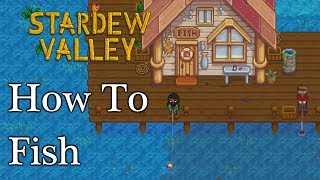 How To Fish In Stardew Valley