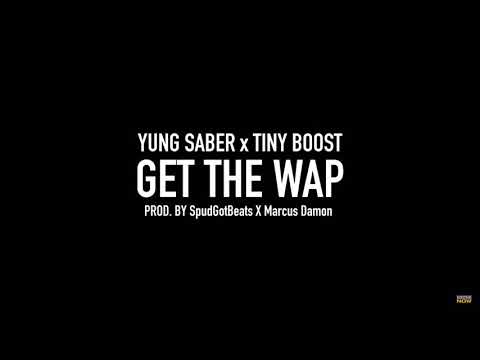 Yung Saber x Tiny Boost (SN1) - Get the wap (Official video)