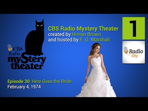 CBS Radio Mystery Theater - Episode 30: Here Goes the Bride