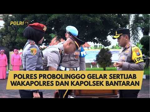 POLRES PROBOLINGGO GELAR SERTIJAB WAKAPOLRES DAN KAPOLSEK BANTARAN