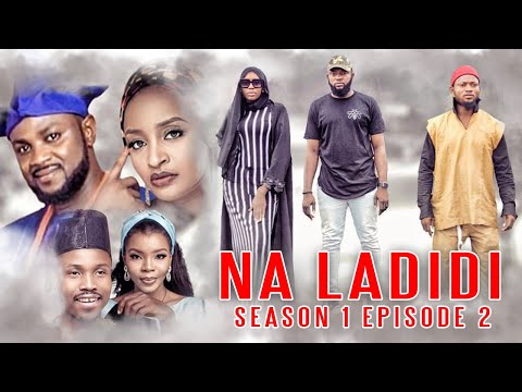 NA LADIDI ( EPISODE 2) Adam A Zango - Rahama Sadau - Umar M Shareef - Fatimah Hussain - Yusuf Lazio
