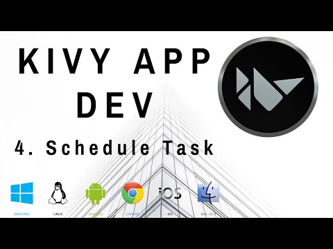 Scheduling tasks functions methods Kivy Mobile and Desktop App Dev w Python