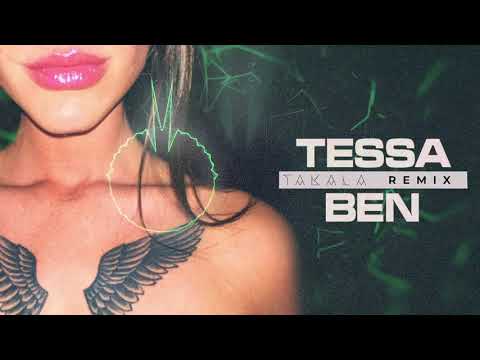 Tessa - BEN ( TAKALA REMIX )