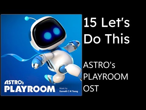Astro's Playroom OST - 15 Let's Do This