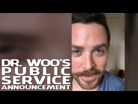 Dr. Woo's Public Service Announcement