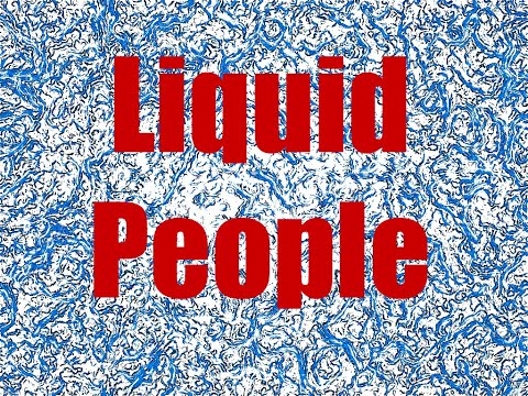 Liquid People