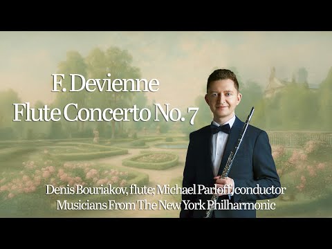 F. Devienne: Flute Concerto Nº 7 (Denis Bouriakov, musicians from the NY Phil)