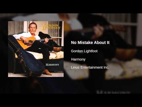 No Mistake About It - Gordon Lightfoot