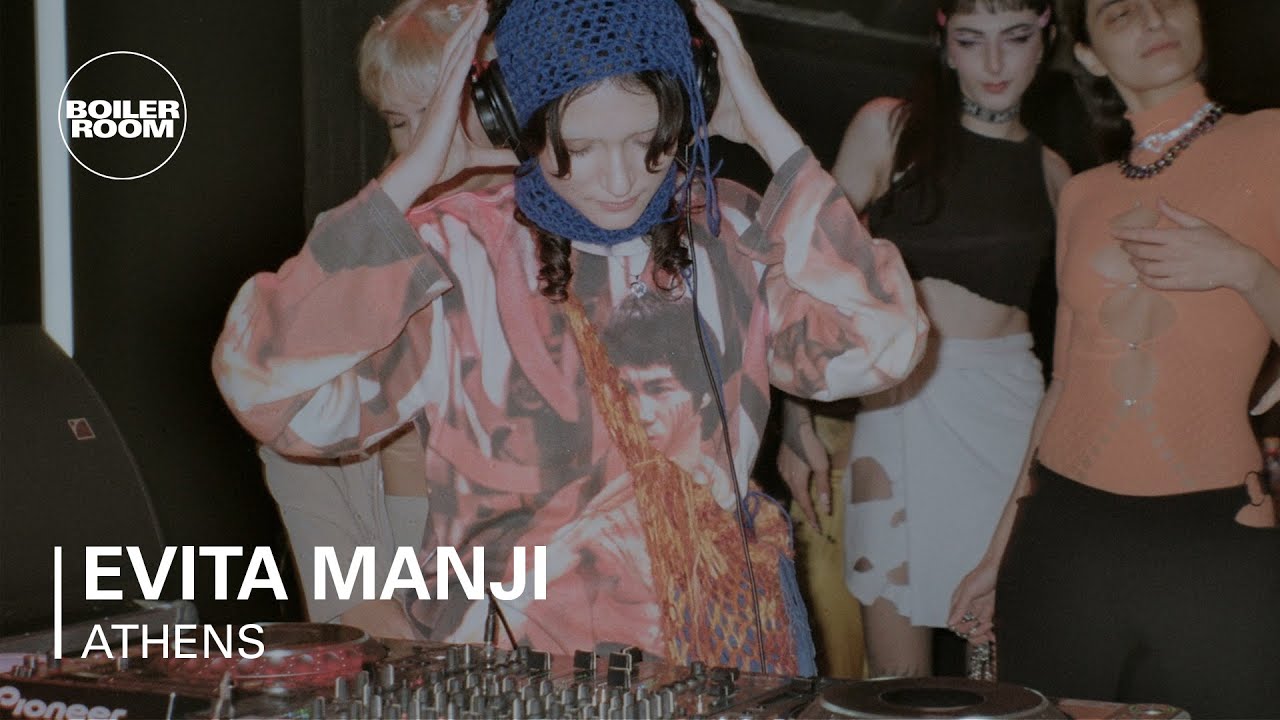 Evita Manji - Boiler Room: Athens