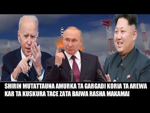 SHIRIN MUTATTAUNA AMURKA TA GARGADI KORIA TA AREWA AKAN KARTA KUSKURA TACE ZATA BAIWA RASHA MAKAMAI