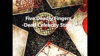 Five Deadly Fingers-Dead Celebrity Status