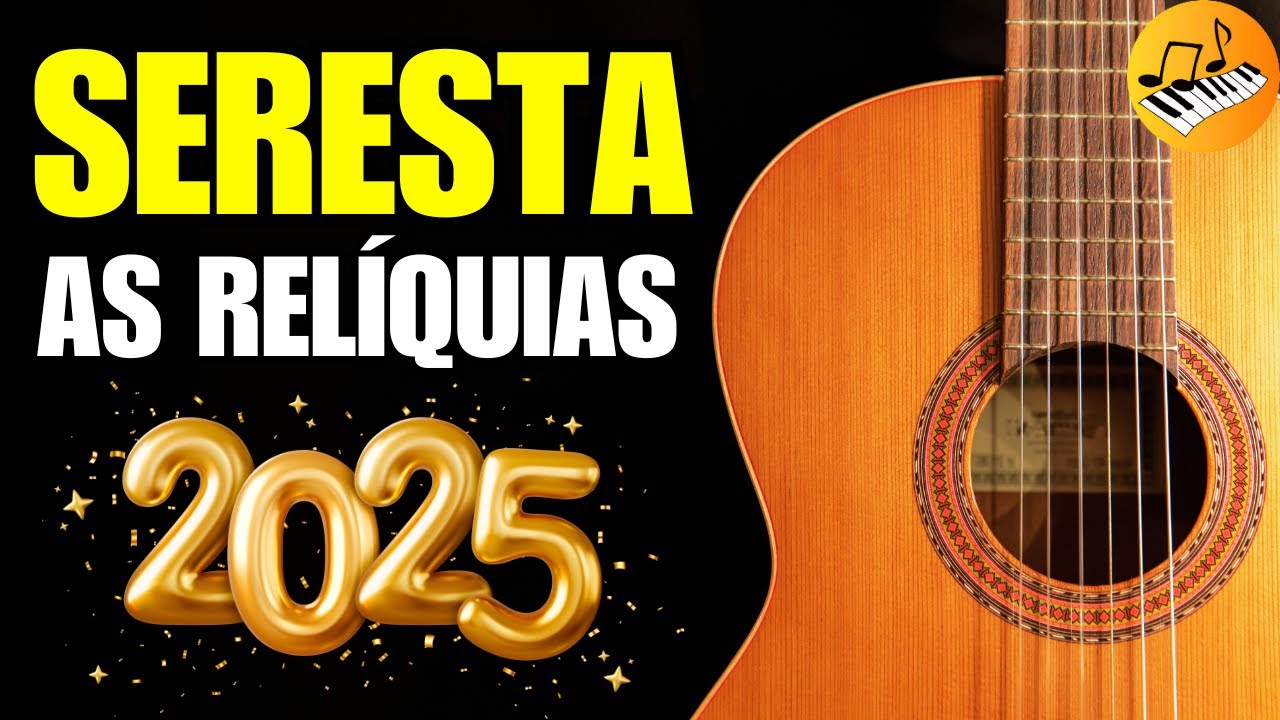 🎹 SERESTA DAS ANTIGAS 2025 - MÚSICAS INESQUECÍVEIS PRA CURTIR O MELHOR DO PASSADO