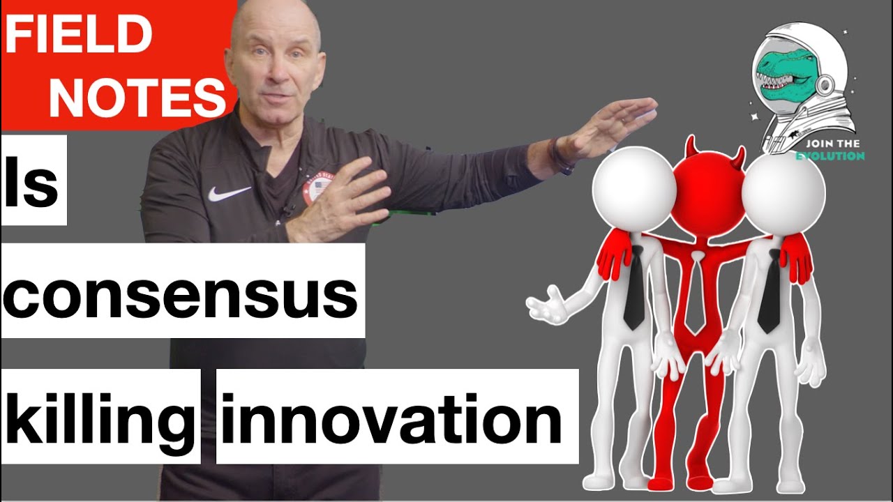 Field Notes: Is consensus killing innovation
