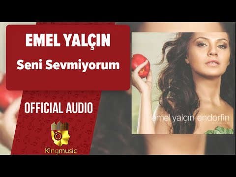Emel Yalçın - Seni Sevmiyorum - ( Official Audio )