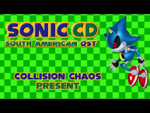 (Sonic CD) South American OST - Collision Chaos Present (Fanmade)