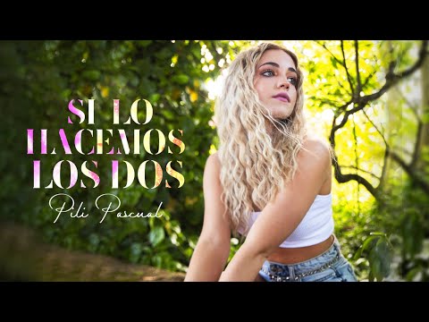 Pili Pascual - Si Lo Hacemos Los Dos (Video Oficial)