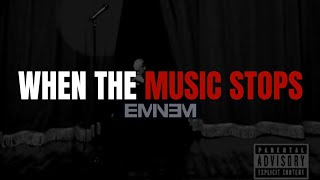 Eminem - When The Music Stops [Lyrics] [4KUHD]