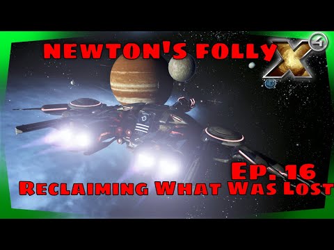 Reclaiming What Was Lost - X4 Tides Of Avarice Gameplay - Newton's Folly Ep. 16