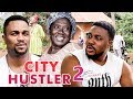 CITY HUSTLER 2 2017 LATEST NIGERIAN NOLLYWOOD MOVIES