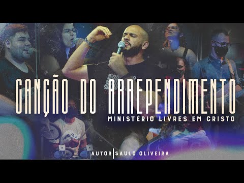 Canção do arrependimento | Ministério Livres em Cristo