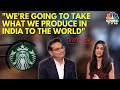 Starbucks Global CEO Unveils Global Expansion Plan From India & Growth Strategy | CNBC TV18