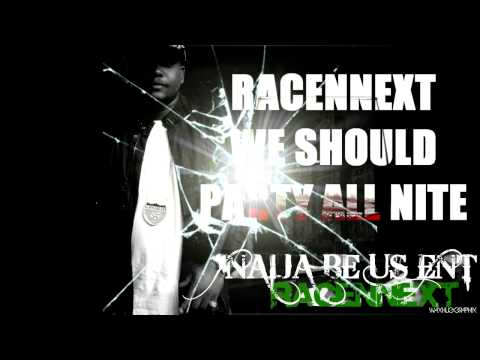 RacenNext - We Should Party All Nite