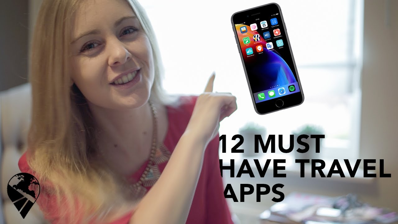 12 MUST HAVE TRAVEL APPS | 2019