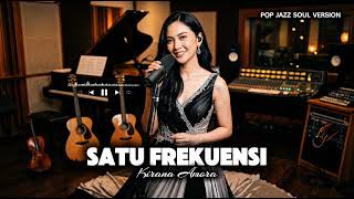 Download lagu Satu Frekuensi – Kirana Amora | Pop Jazz Soul Cover ❤️ Bikin Hati Terhubung! mp3 Download lagu Satu Frekuensi – Kirana Amora | Pop Jazz Soul Cover ❤️ Bikin Hati Terhubung! mp3