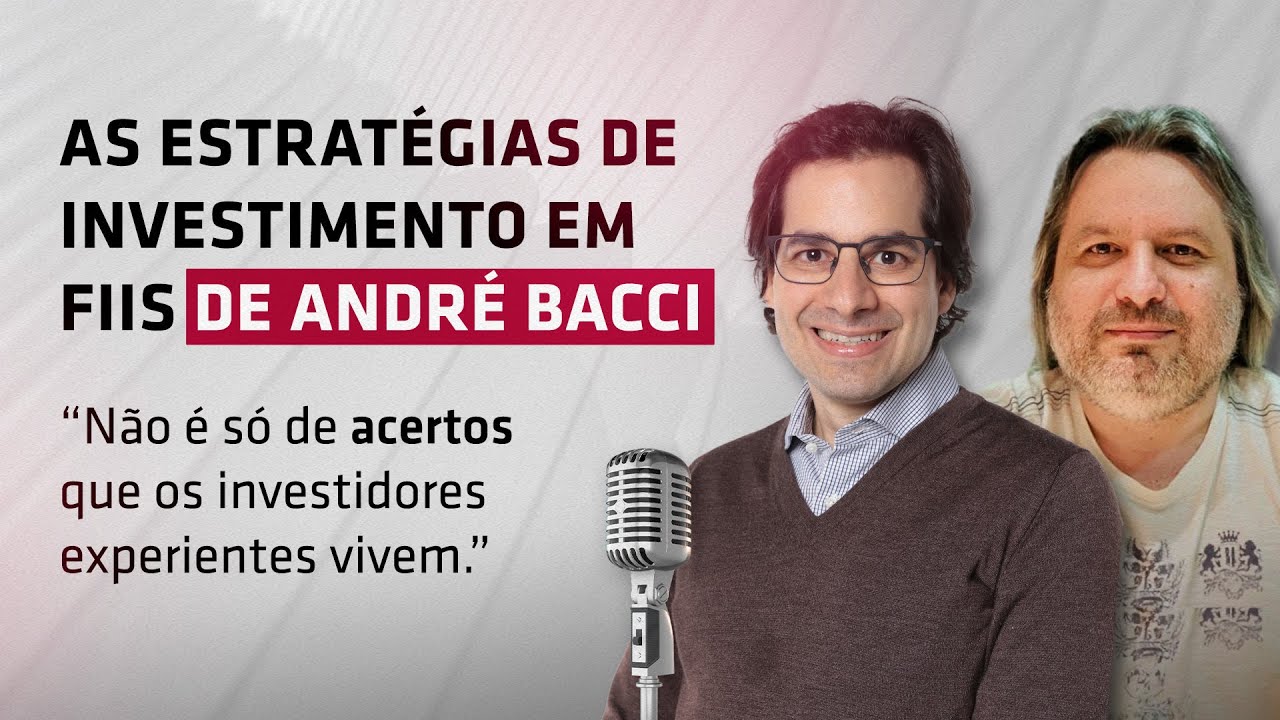 As estratégias de investimento em FIIs de André Bacci