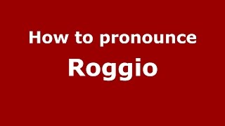 How to pronounce Roggio